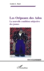 Image for Les oripeaux des ados - la nouvelle condition subjective des.