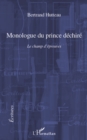 Image for Monologue du prince dechire - le champ d&#39;epreuves.