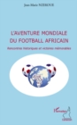 Image for L&#39;aventure mondiale du football africain.