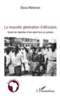 Image for La nouvelle generation d&#39;africains - quand les idealistes d&#39;.