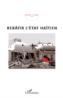 Image for Rebatir l&#39;Etat haitien.