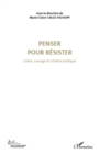Image for Penser Pour Resister (Volume 4): Colere, Courage Et Creation Politique