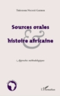 Image for Sources orales et histoire africaine: Approches methodologiques