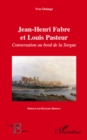 Image for Jean-henri fabre et louis pasteur - conversation au bord de.