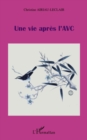 Image for Une vie apres l&#39;AVC.