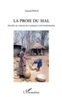 Image for PROIE DU MAL: EPOPEE AU COEUR DE L&#39;AFRIQUE CONTEMPORAINE
