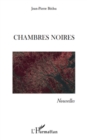 Image for Chambres noires.