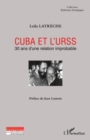 Image for Cuba et l&#39;urss - 30 ans d&#39;une relation improbable.