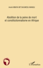 Image for Abolition de la peine de mort et constitutionnalisme en afri.