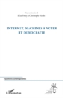 Image for Internet, machines A voter etdemocratie.