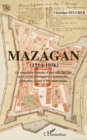 Image for Mazagan (1514-1956): La singuliere histoire d&#39;une ville qui fut, tour a tour, portugaise, cosmopolite, francaise, avant d&#39;etre marocaine.