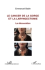 Image for Cancer de la gorge et la laryngectomie: La decouration