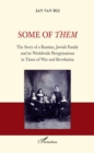 Image for Some of them - the story of a russian, jewish family and its.