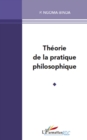 Image for Theorie de la pratique philosophique.