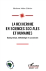 Image for La recherche en sciences sociales et humaines: Guide pratique, methodologie et cas concrets