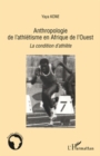 Image for Anthropologie de l&#39;athletisme en afrique de l&#39;ouest - la con.