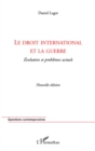 Image for Le droit international et la guerre - evolution et problemes.