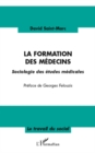 Image for La formation des medecins: Sociologie des etudes medicales
