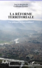 Image for La reforme territoriale - une politique en faux-semblant ?
