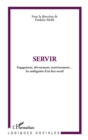 Image for Servir: Engagement, devouement, asservissement... les ambiguites d&#39;un lien social