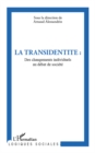 Image for La transidentite - des changements individuels au debat de s.