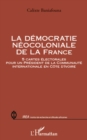 Image for La democratie neocoloniale de la france - 5 cartes electoral.