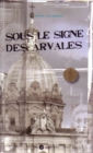 Image for SOUS LE SIGNE DES ARVALES