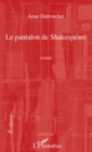 Image for LE PANTALON DE SHAKESPEARE.