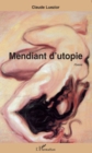 Image for Mendiant d&#39;utopie.