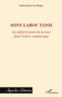Image for Sony labou tansi - la subjectivation du lecteur dans l&#39;oeuvr.