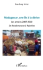 Image for Madagascar une Ile A la derive - les annees 2007-2010 - de r.
