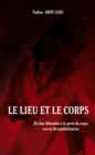 Image for Le lieu et le corps - du lieu delocalise a la perte du corps.