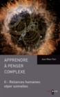 Image for Apprendre A penser complexe (tome ii) - reliances humaines e.