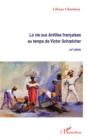 Image for La vie aux antilles francaises au temps de victor schoelcher.