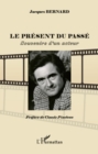 Image for Le present du passe - souvenirs d&#39;un acteur.