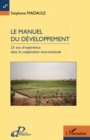 Image for Le manuel du developpement - 25 ans d&#39;experience dans la coo.
