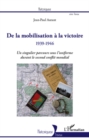 Image for De la mobilisation a la victoire (1939-1946).