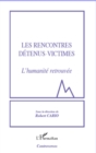 Image for Les rencontres detenus-victimes : L&#39;humanite retrouvee.