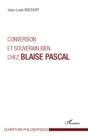 Image for Conversion et souverain bien chez Blaise Pascal
