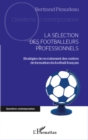 Image for La selection des footballeurs professionnels: Strategies de recrutement des centres de formation du football francais