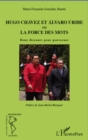 Image for Hugo Chavez et Alvaro Uribe ou la force des mots: Deux discours pour gouverner