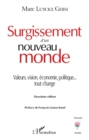 Image for Surgissement d&#39;un nouveau monde: Valeurs, vision, economie, politique... tout change - Deuxieme edition