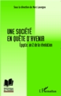 Image for UNE SOCIETE EN QUETE D&#39;AVENIREgypte, an 2 de la revolution.
