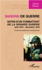 Image for SAISONS DE GUERRE - Notes D&#39;uncombattant De La Grande Guerre