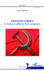 Image for Fermand Loriot, le fondateur oublie du Parti communiste.