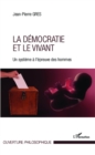 Image for La demorcratie et le vivant: un systeme a l&#39;epreuve des hommes