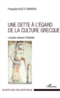 Image for Une dette a l&#39;egard de la culture grecque.