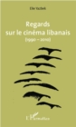 Image for Regards sur le cinema libanais (1990-2010).
