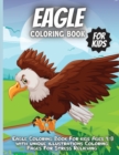 Image for Eagle Coloring Book For Kids : Eagle Coloring Book For kids Ages 4-8 with unique illustrations Coloring Pages For Stress Relieving