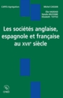 Image for Les Societes Anglaise, Espagnole Et Francaise Au XVIIe Siecle